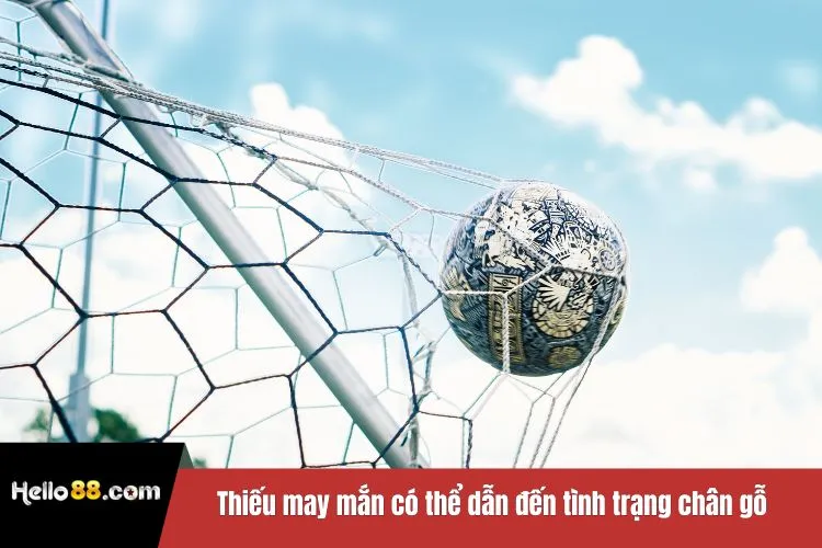 Thiếu may mắn có thể dẫn đến tình trạng chân gỗ